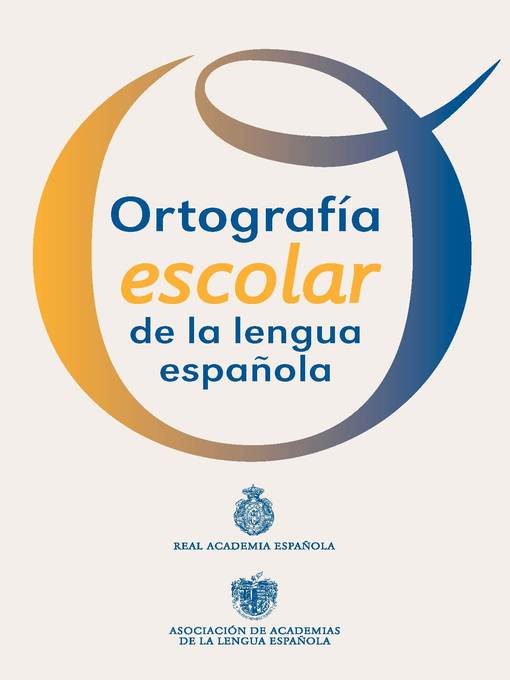 Title details for Ortografía escolar de la lengua española by Real Academia Española - Available